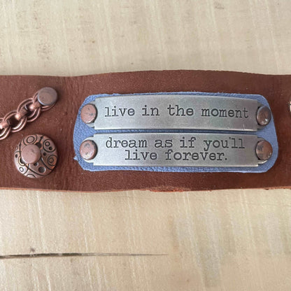 Live In The Moment Dream As If You'll Live Forever Cuff Bracelet Copper Leather Blue Brown